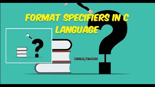 FORMAT SPECIFIERS  C LANGUAGE  PAVANITEACHES [upl. by Kraska]