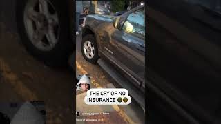 THE CRY OF NO INSURANCE viral trending car insurance [upl. by Glaudia]