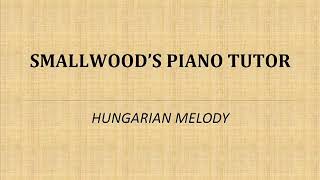 12 1 Hungarian Melody Smallwoods Piano Tutor [upl. by Eelegna646]