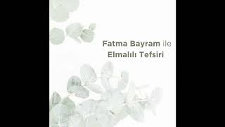 Vaiz Fatma Bayram ile Elmalılı Tefsiri Furkan Suresi 6377 Ayetler 1 Bölüm [upl. by Cristoforo]