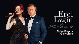 Erol Evgin amp Candan Erçetin  Aldım Başımı Gidiyorum Official Audio [upl. by Chenay]