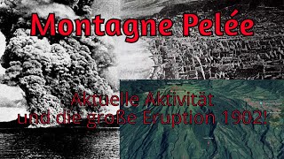 Montagne Pelée  Mount Pelee  Aktuelle Aktivität und die große Eruption 1902 [upl. by Lorita]