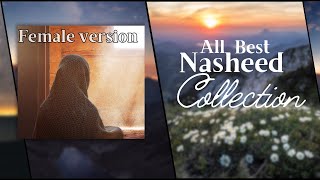 soul healing nasheeds collection  Female version  Arabic nasheed beautiful202425 [upl. by Sewoll5]