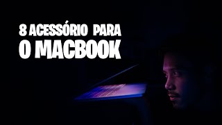 8 ACESSÓRIOS ESSENCIAIS PARA MACBOOK [upl. by Benia]