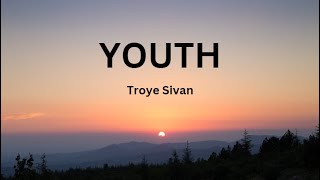 Troye Sivan  YOUTH Lyric Video [upl. by Kciderf455]