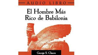 EL HOMBRE MÁS RICO DE BABILONIA ⛔ GEORGE S CLASON  AUDIOLIBRO COMPLETO EN ESPAÑOL GRATIS [upl. by Martelle]