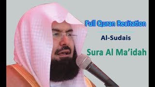 Full Quran Recitation By Sheikh Sudais  Sura Al Maidah [upl. by Anitsrihc]