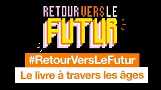 RetourVersLeFutur  Le livre à travers des âges  Orange [upl. by Laemaj]