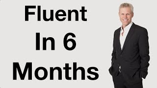 Fluent In 6 Months  The Secrets To Faster Success [upl. by Hseham63]