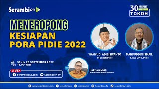 Meneropong Kesiapan Pora Pidie 2022  30 Menit Bersama Tokoh [upl. by Rowland365]