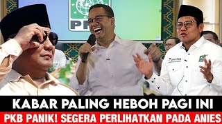 MEGEJUTKAN CAK IMIN KETUA PKB PANIK TOTAL  ANIES HARUS LIHAT INFO PALING HEBOH PAGI INI [upl. by Fronniah]