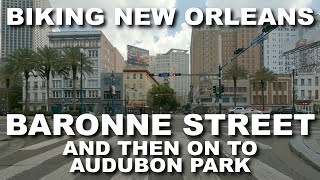 Baronne Street  Then On To Audubon Park  Biking New Orleans [upl. by Bluh]