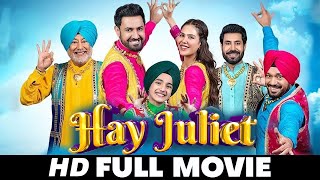 Hay Juliet  New Punjabi Movie 2024 Full Movie Gippy Grewal Sonam Bajwa  New Punjabi movies 2024 [upl. by Anna]