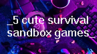 ５ ｃｕｔｅ ｓｕｒｖｉｖａｌ ｓａｎｄｂｏｘ ｇａｍｅｓ [upl. by Atteve]