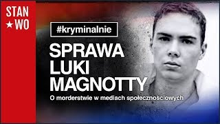 Sprawa Luki Magnotty  Morderstwo w social media  Kryminalnie 36 [upl. by Tenneb497]