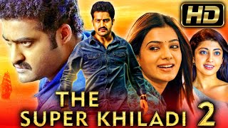 The Super Khiladi 2 HD  Jr NTR Blockbuster Romantic Movie In Hindi l Samantha Pranitha Subhash [upl. by Helmer13]