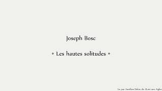 Joseph Bosc • Les hautes solitudes  Les rendezvous du vers  Poésie [upl. by Freedman]