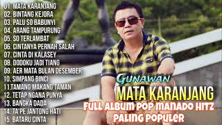 Full Album Pop Manado Spesial Mata Karajang  Gunawan [upl. by Walters]