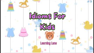 Idioms For Kids  Fun and Easy Way to Learn Idioms  Kids Learning Video [upl. by Parthenia]