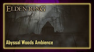 Elden Ring  Abyssal Woods ASMR [upl. by Teresina627]