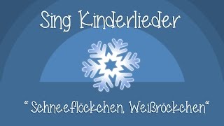 Schneeflöckchen Weißröckchen  Weihnachtslieder zum Mitsingen  Sing Kinderlieder [upl. by Kciregor]