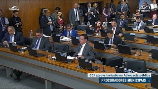 PEC dos procuradores municipais é aprovada pela CCJ e vai ao Plenário [upl. by Julietta]