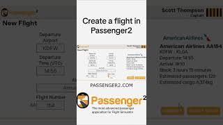 Create a flight in Passenger2 for Flight Simulator MSFS XPlane P3D and FSX [upl. by Happ525]