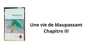 3 Une vie de Maupassant Chapitre 3 [upl. by Oflodor625]