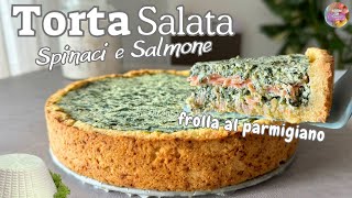 Torta Rustica Salata con Frolla al Parmigiano 🧀 FRIABILE e GUSTOSA con Spinaci Ricotta e Salmone [upl. by Mirabel]