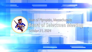 Plympton Board of Selectmen  October 21 2024 [upl. by Arykahs474]