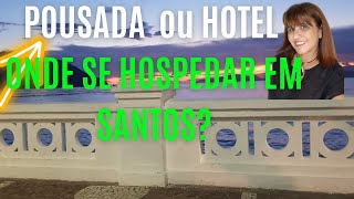 💚HOTEIS E POUSADAS EM SANTOS  ONDE SE HOSPEDAR Locação para TEMPORADA EM SANTOS [upl. by Andree]