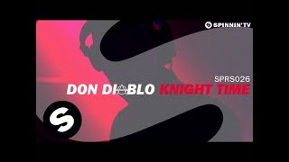 Don Diablo  Knight Time OUT NOW [upl. by Zanas815]