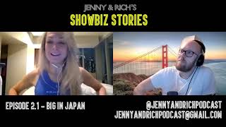 Jenny amp Richs Showbiz Stories Podcast  Episode 21  BIG IN JAPAN [upl. by Burrows714]