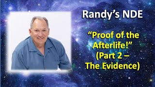 Randys NDE quotProof Of The Afterlifequot Part 2 [upl. by Danczyk]