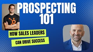 Prospecting 101 How Sales Leaders Can Drive Success [upl. by Atiuqin953]