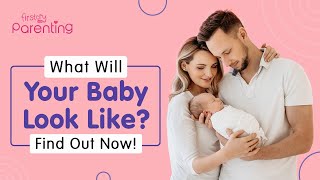 What Will Your Baby Look Like Find Out Now [upl. by Domineca]