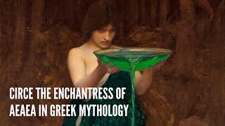 Circe The Enchantress of Aeaea in Greek Mythology [upl. by Nahama744]