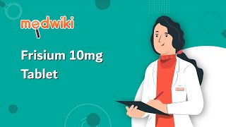 Frisium 10mg Tablet  Uses Benefits and Side Effects [upl. by Thetes]