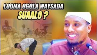 SUAALO  Sheikh Abdirisaq Hashi  Adoomaha Allah [upl. by Rosenberg373]