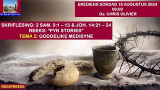 Erediens Sondag 18 Augustus 2024 om 0900  Ds Chris Olivier  Tema 2 Goddelike medisyne [upl. by Yttak]