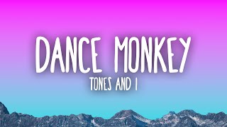 Tones and I  Dance Monkey Lyrics [upl. by Noteek346]