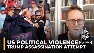 Trump assassination attempt highlights historical and modern challenges in US politics Analysis [upl. by Nelrah909]