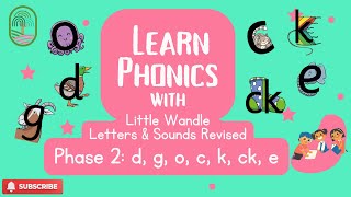 Learn Phonics  Little Wandle Letters amp Sounds Revised Phase 2 d g o c k ck e [upl. by Rosenberger163]