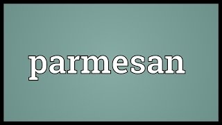 Parmesan Meaning [upl. by Enytsirhc]