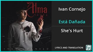 Ivan Cornejo  Está Dañada Lyrics English Translation  Spanish and English Dual Lyrics [upl. by Acinorrev]