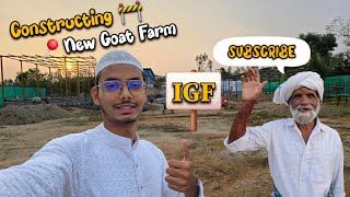 Aaj Main Aapko Naya New IGF Farm Bataung Constructing 🚧 New IGF Goat Farm 👷xyz pets [upl. by Mitchiner]