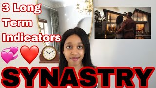 SYNASTRY 3 Long Term indicators in synastry❤️🕰️ [upl. by Luanne]