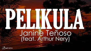 PELIKULA  Janine Teñoso feat Arthur Nery Lyrics [upl. by Sholley]