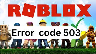 Roblox error 503  Roblox error 503 service unavailable [upl. by D'Arcy]