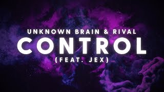 Unknown Brain x Rival  Control ft Jex Lyric Video [upl. by Bang]